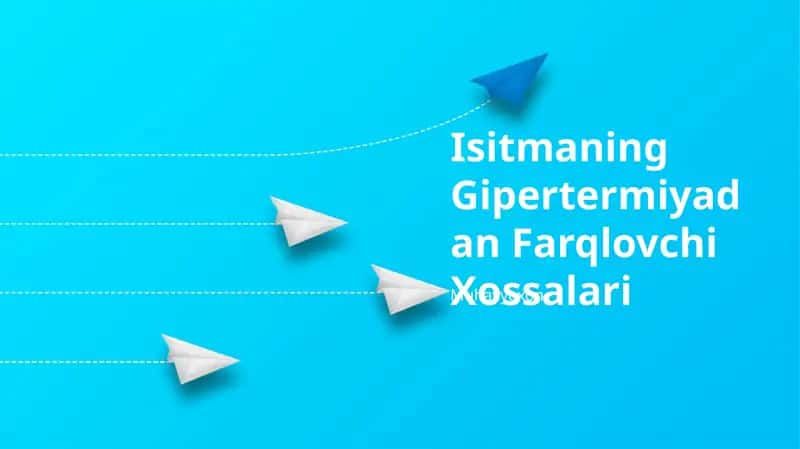 Isitmaning Gipertermiyadan Farqlovchi Xossalari