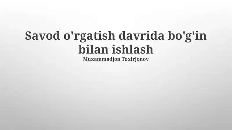 Savod o'rgatish davrida bo'g'in bilan ishlash