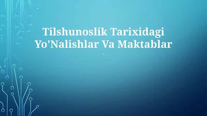 Tilshunoslik Tarixidagi Yo'Nalishlar Va Maktablar