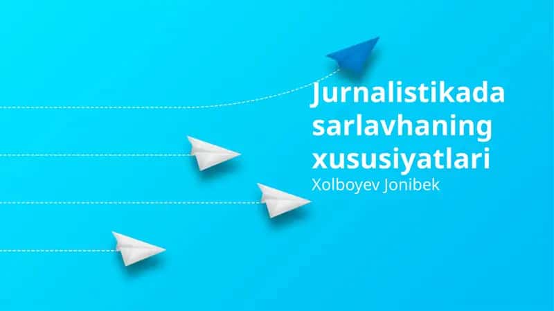 Jurnalistikada sarlavhaning xususiyatlari