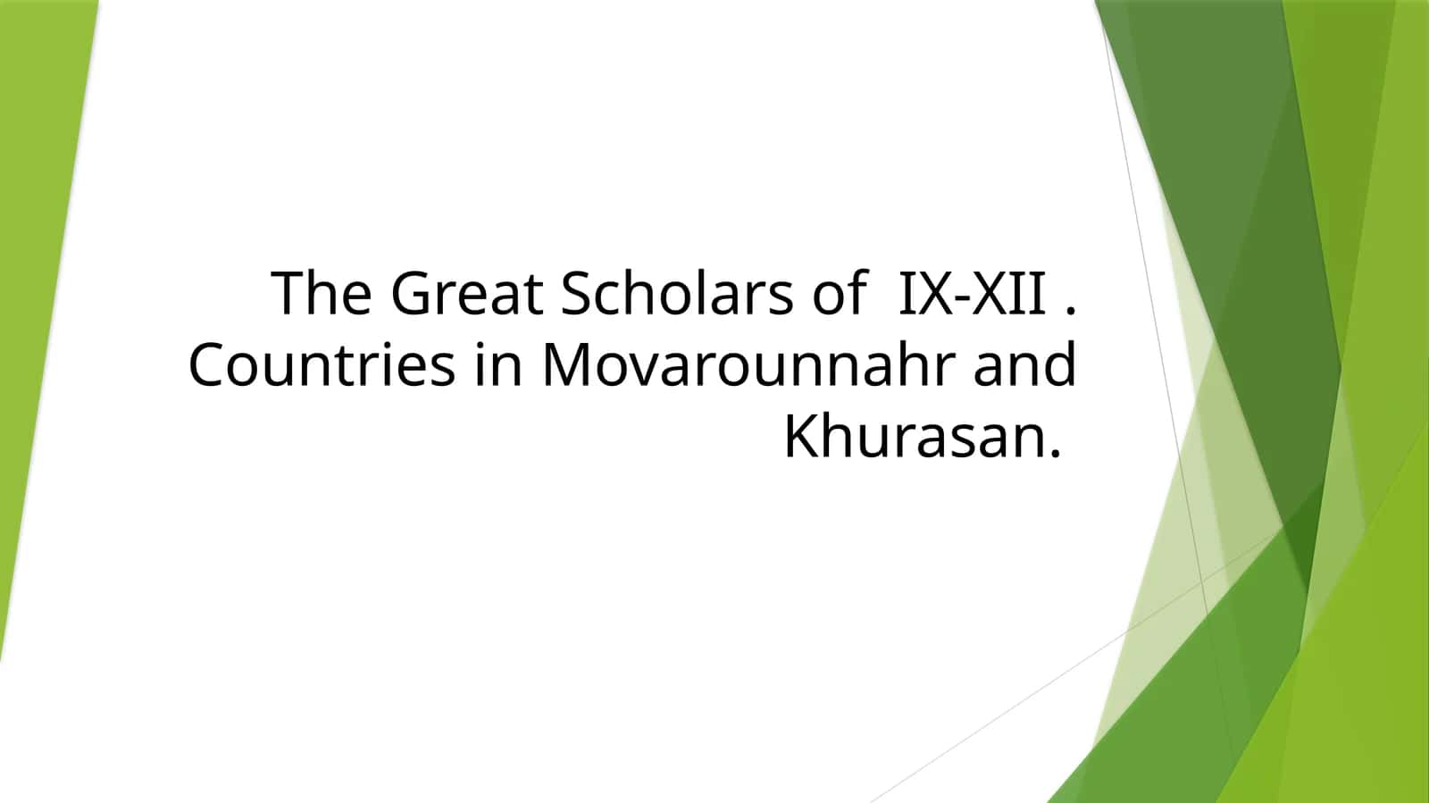 The Great Scholars of IX-XII.Countries in Movarounnahrand Khurasan
