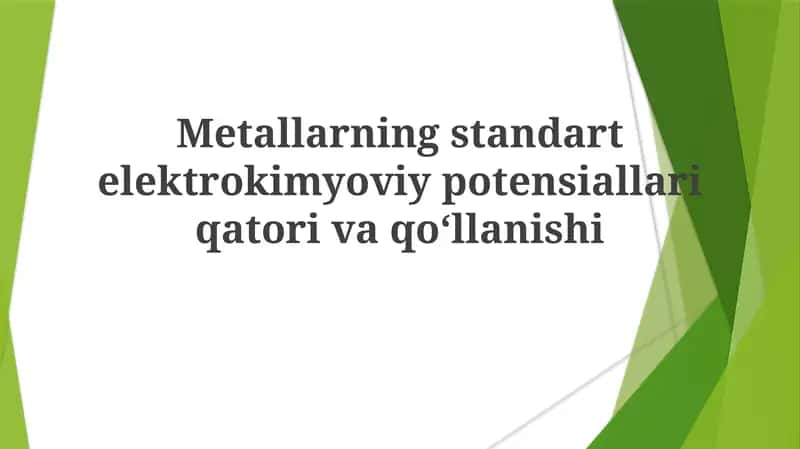 Metallarning standart elektrokimyoviy potensiallari qatorlari va qo'llanishi