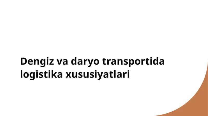 Dengiz va daryo transportida logistika xususiyatlari