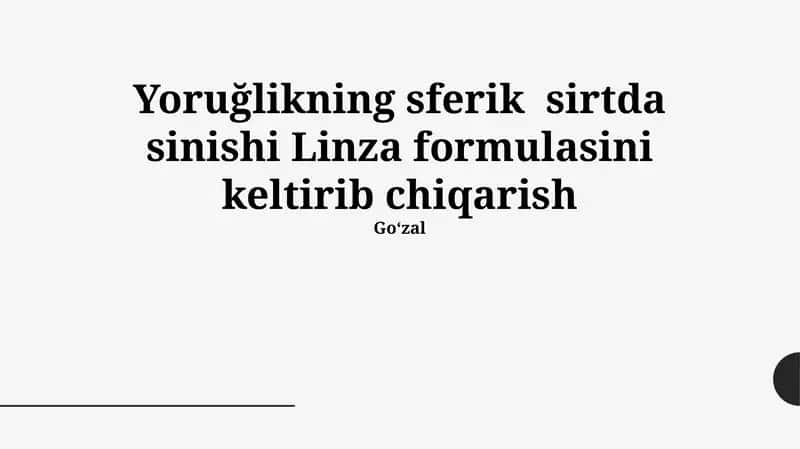 Yoruğlikning sferik sirtda sinishi Linza formulasini keltirib chiqarish