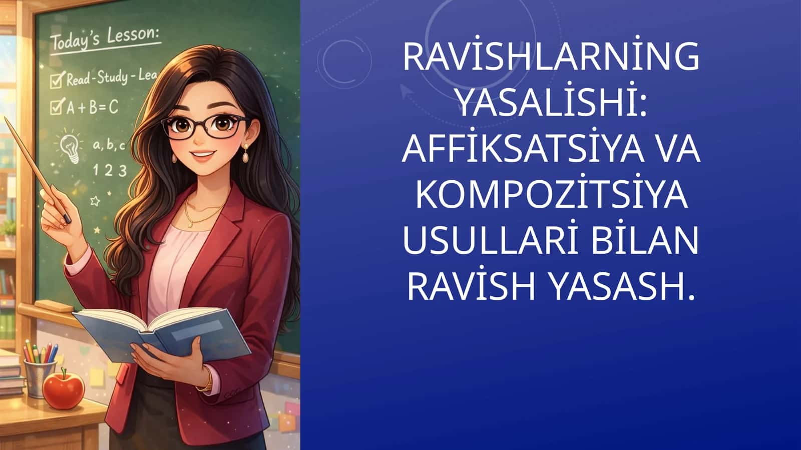 Ravishlarning yasalishi: affiksatsiya va kompozitsiya usullari bilan ravish yasash