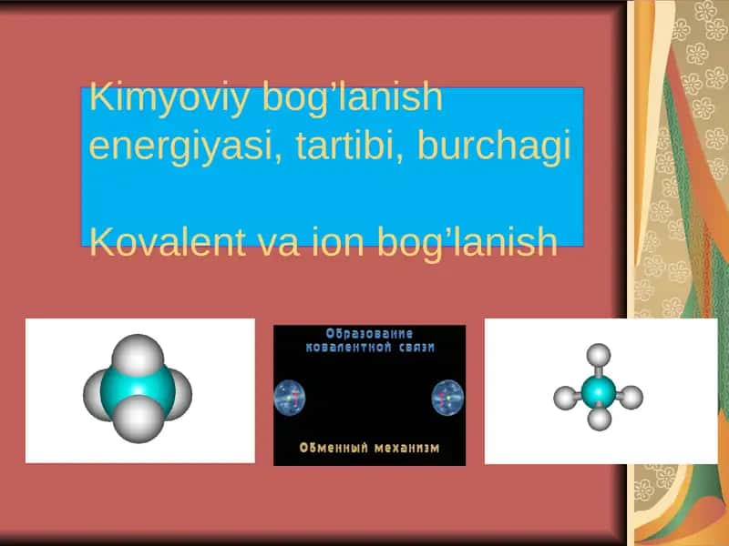Kimyoviy bog’lanish energiyasi, tartibi, burchagi