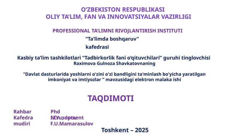 "Davlat dasturlarida yoshlarni o'zini o'zi bandligini ta'minlash bo'yicha yaratilgan imkoniyat va imtiyozlar ” mavzusidagi elektron malaka ishi"