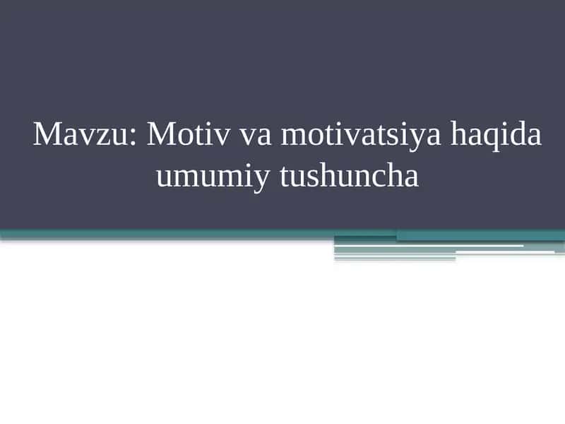 Motiv va motivatsiya haqida umumiy tushuncha