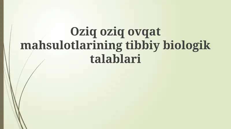 Oziq-ovqat mahsulotlarining tibbiy-biologik talablari