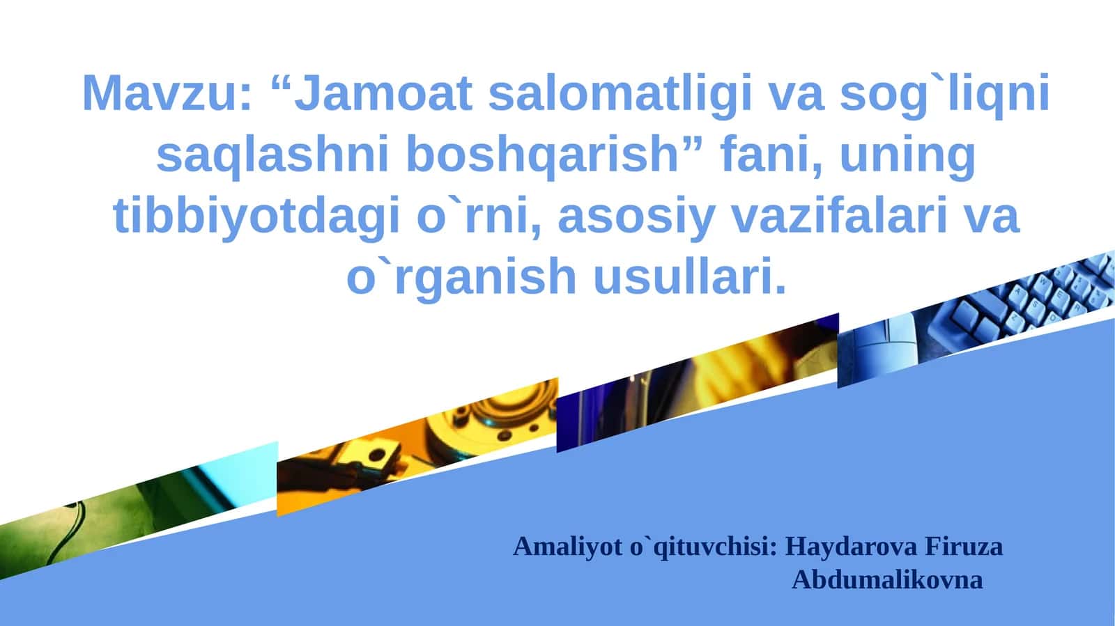 “Jamoat salomatligi va sog`liqni saqlashni boshqarish” fani, uning tibbiyotdagi o`rni, asosiy vazifalari va o`rganish usullari