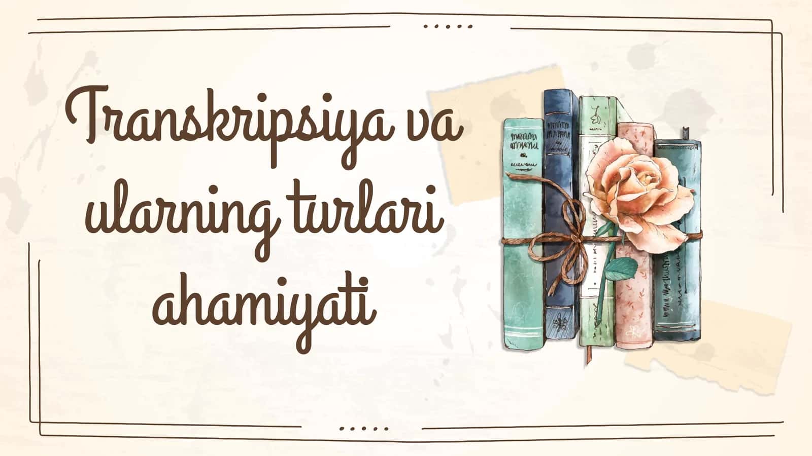 Transkripsiyava;olarning turlari va mahiyati