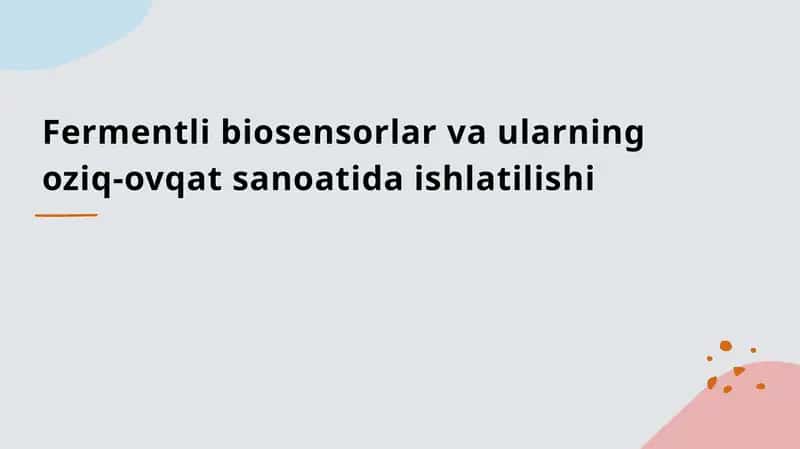 Fermentli biosensorlar va ularning oziq-ovqat sanoatida ishlatilishi