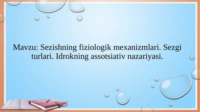 Sezishning fiziologik mexanizmlari. Sezgi turlari. Idrokning assotsiativ nazariyasi.