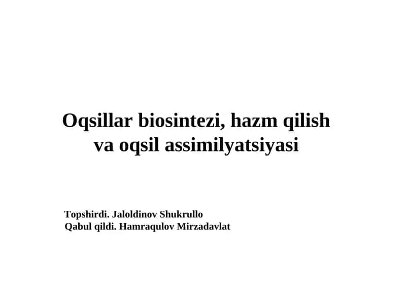 Oqsillar biosintezi, hazm qilish va oqsil assimilyatsiyasi