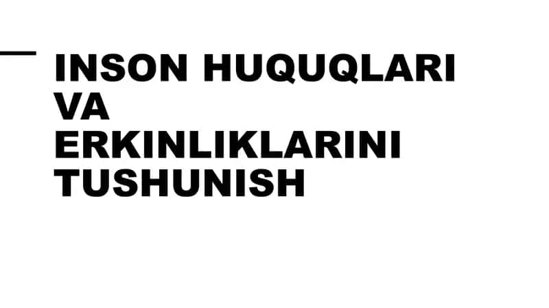 Inson huquqlari va erkinliklarini tushunish