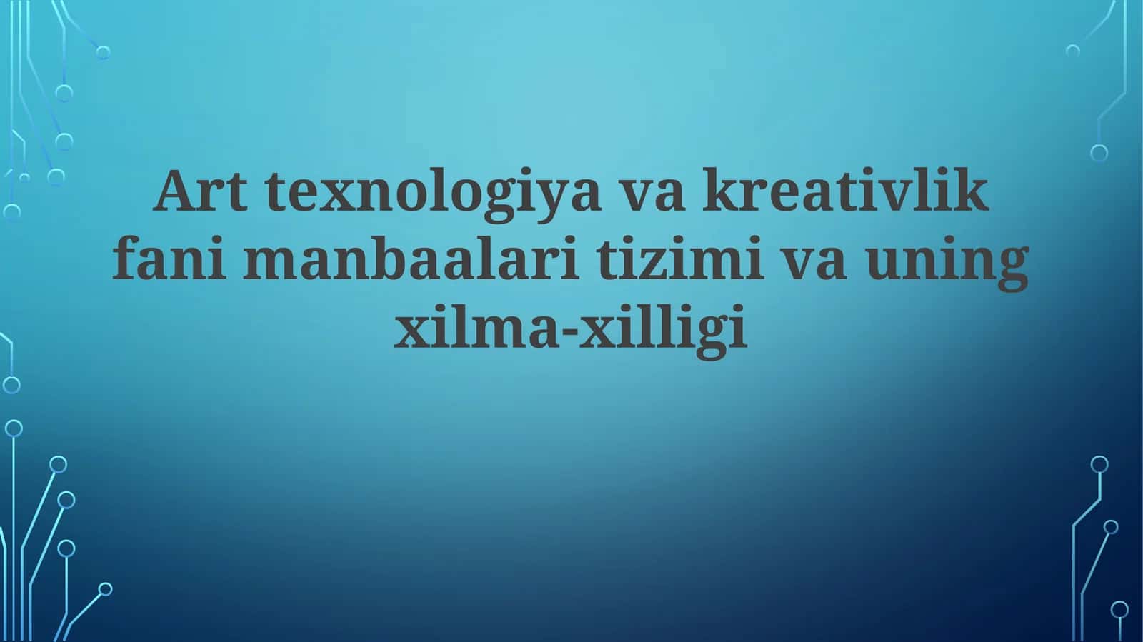 San'at Texnologiya va Ijodkorlik Fanlarining Manbalarining Tizimi