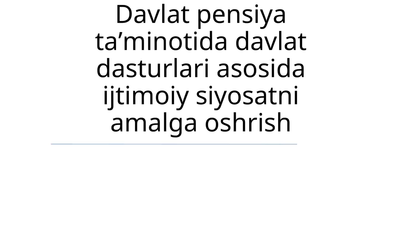 Davlat pensiya taʼminotida davlat dasturlari asosida ijtimoiy siyosatni amalga oshrish