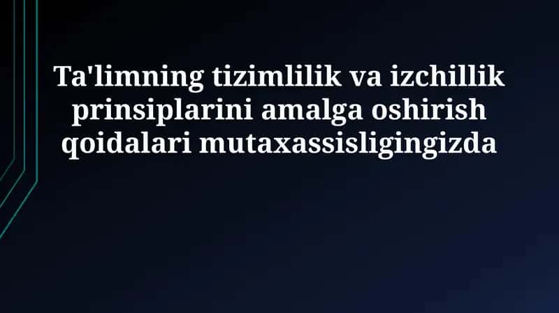 Ta'limda tizimlilik va izchillik