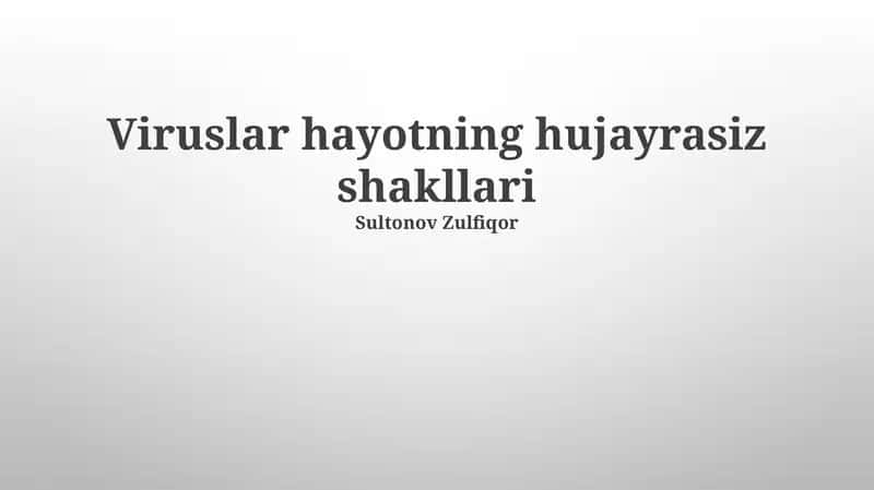 Viruslar hayotning hujayrasiz shakllari