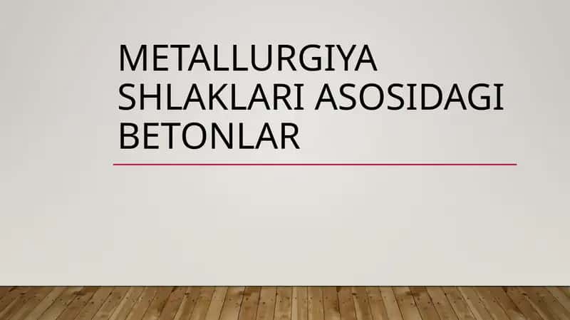 Metallurgiya shlaklari asosidagi betonlar