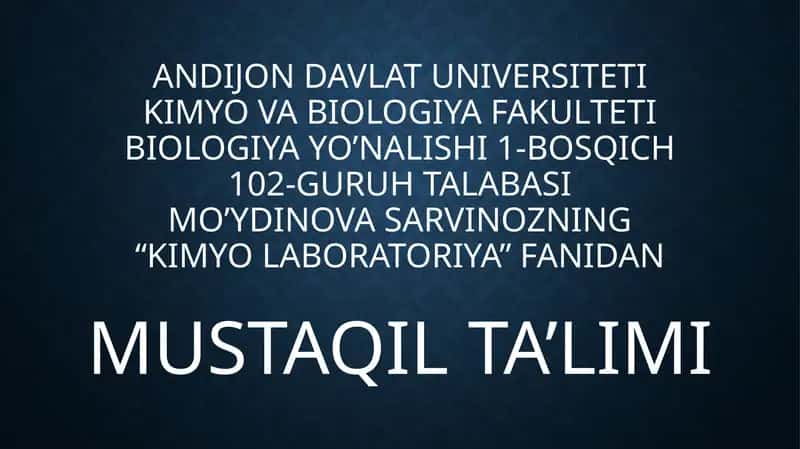 Biologiya yo’nalishi 1-bosqich 102-guruh talabasi Mo’ydinova Sarvinozning “kimyo laboratoriya” fanidan mustaqil ta’limi