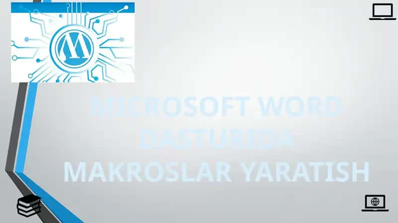 MICROSOFT WORD DASTURIDA MAKROSLAR YARATISH