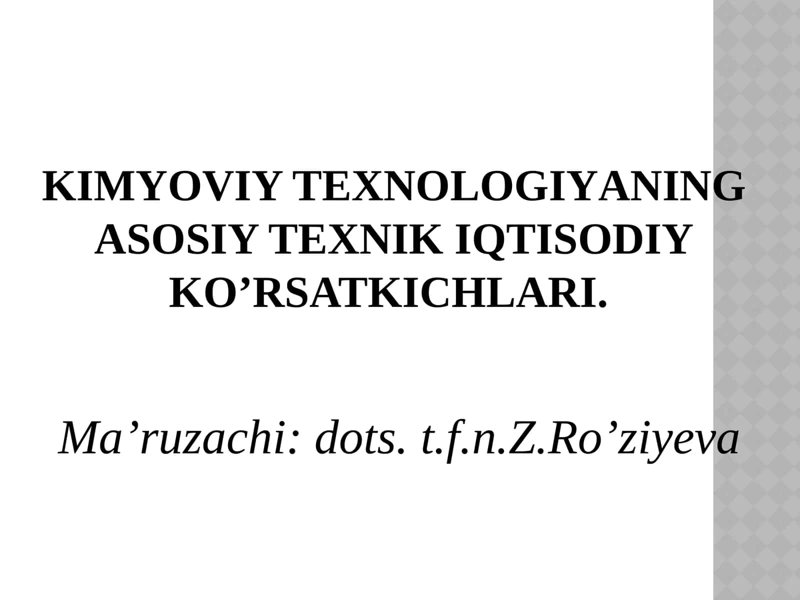 KIMYОVIY TЕXNOLOGIYАNINGASOSIY TEXNIK IQTISODIYKO’RSATKICHLARI