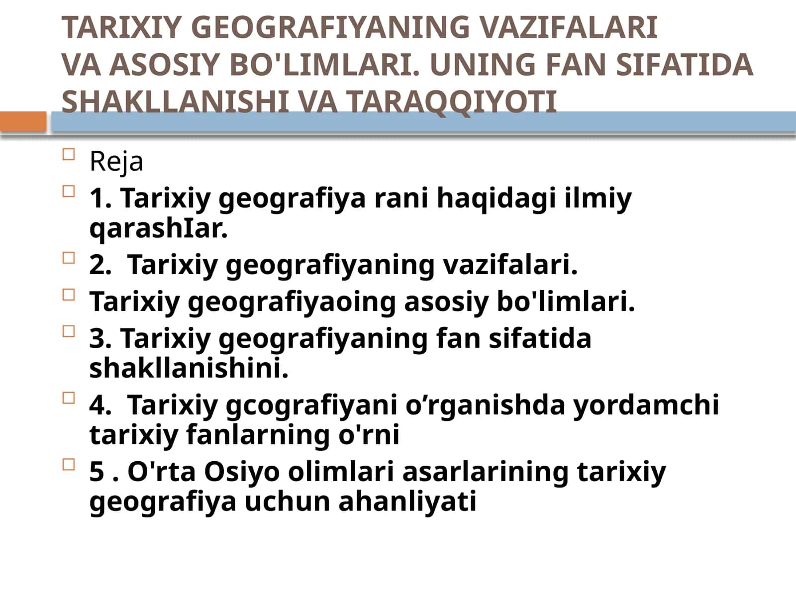 TARIXIY GEOGRAFIYANING VAZIFALARIVA ASOSIY BO'LIMLARI. UNING FAN SIFATIDASHAKLLANISHI VA TARAQQIYOTI