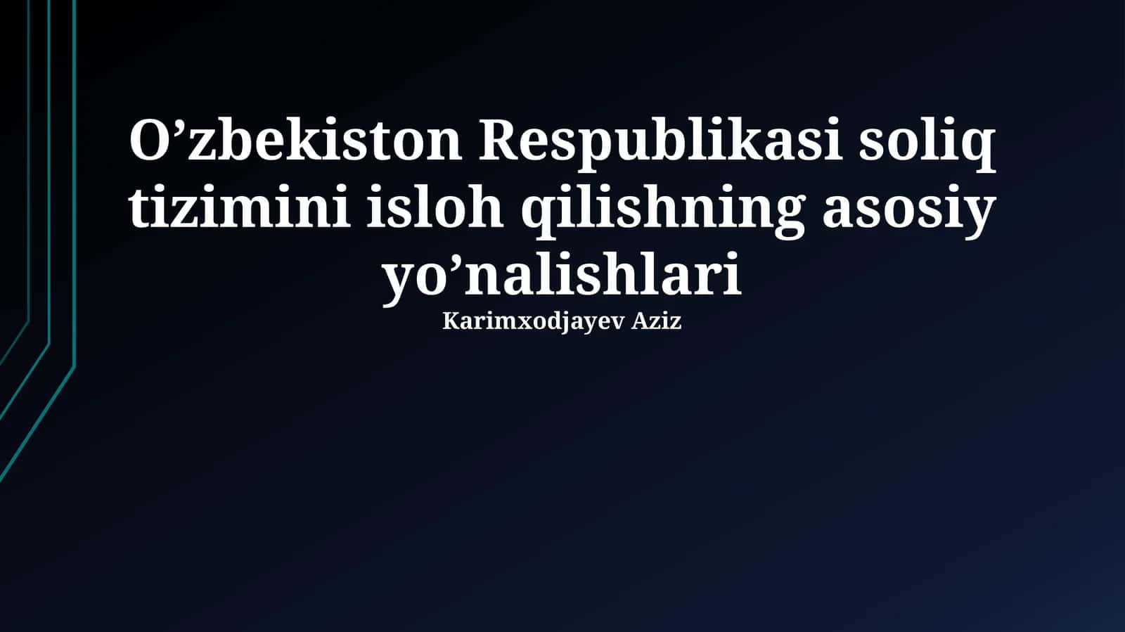 O’zbekiston Respublikasi soliq tizimini isloh qilishning asosiy yo’nalishlari