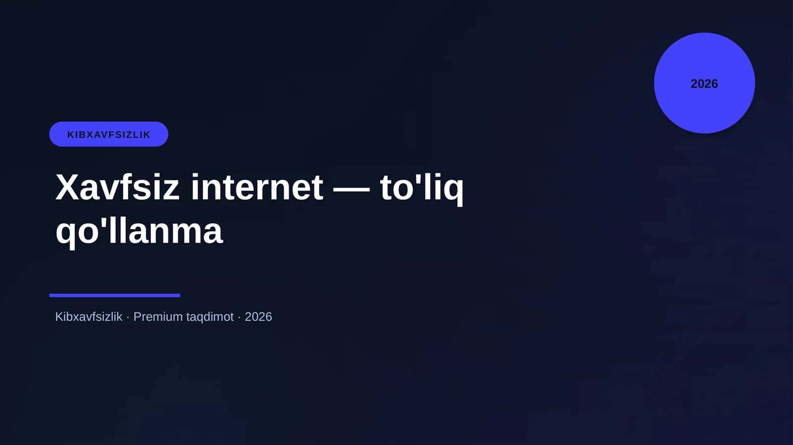 Xavfsiz internet — to'liq qo'llanma