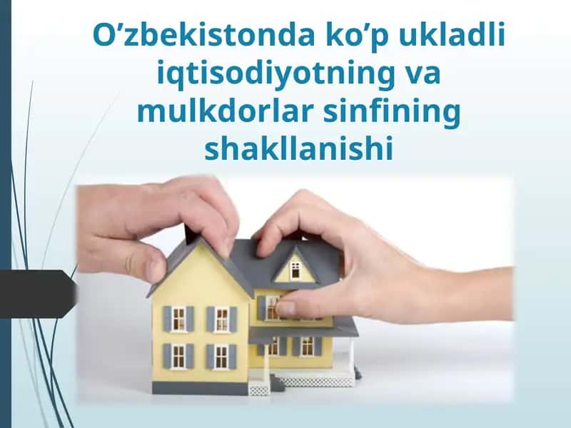 O’zbekistonda ko’p ukladli iqtisodiyotning va mulkdorlar sinfining shakllanishi