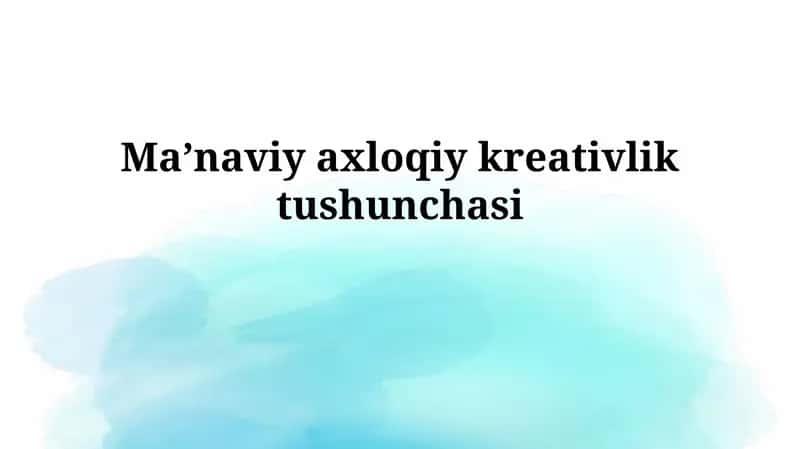 Maʼnaviy axloqiy kreativlik tushunchasi
