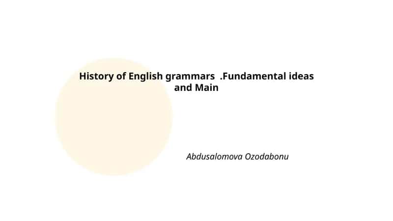 History of English grammars.Fundamental ideas and Main
