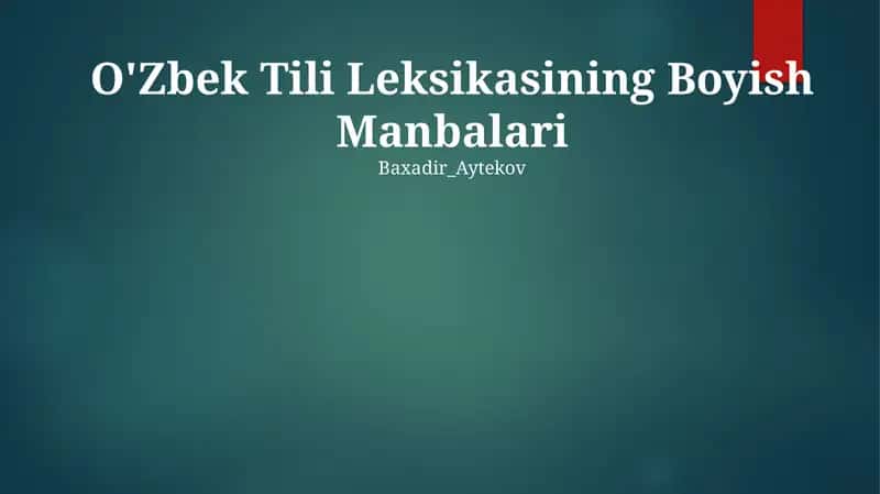 O'Zbek Tili Leksikasining Boyish Manbalari