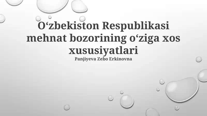 Oʻzbekiston Respublikasi mehnat bozorining oʻziga xos xususiyatlari