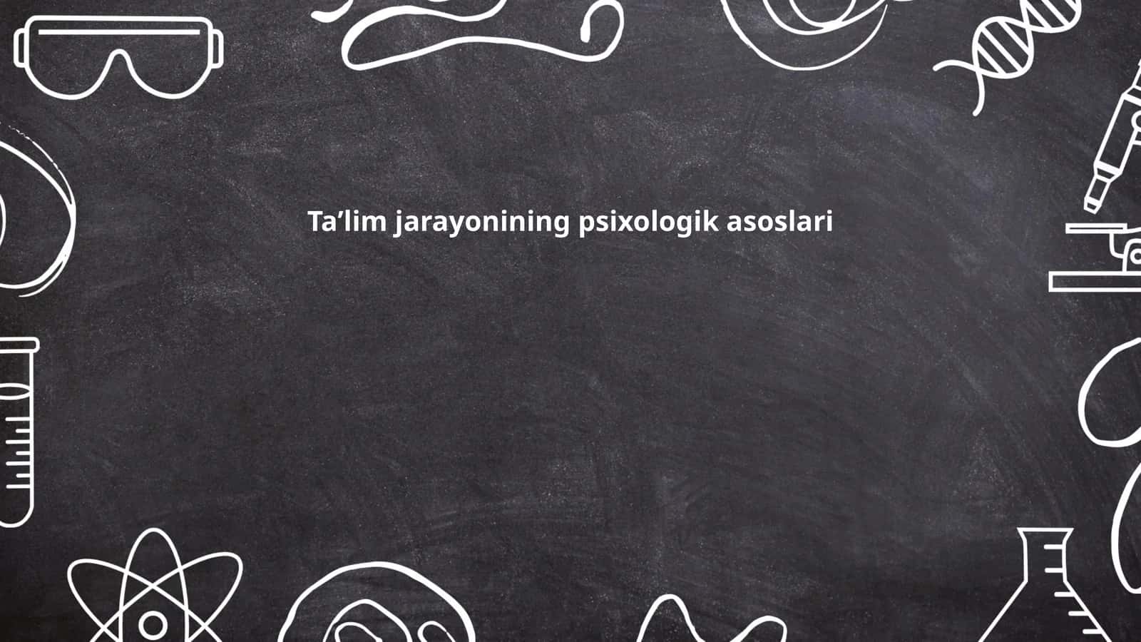 Ta'lim jarayonining psixologik asoslari