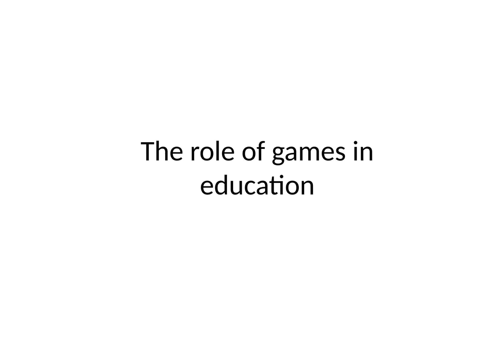 The role of games in education