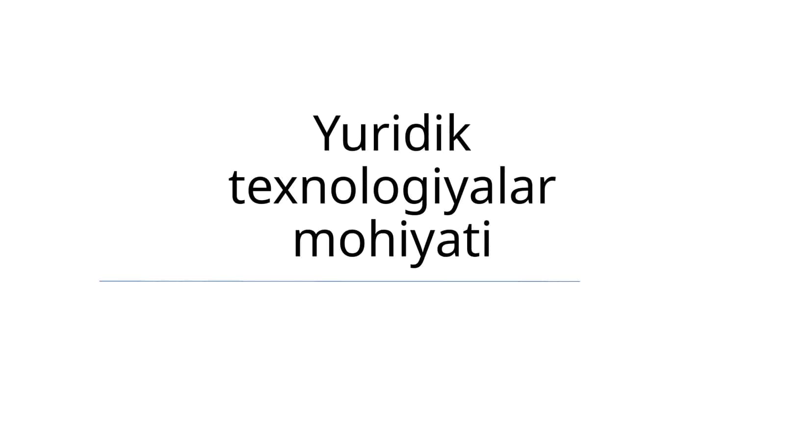 Yuridik texnologiyalar mohiyati