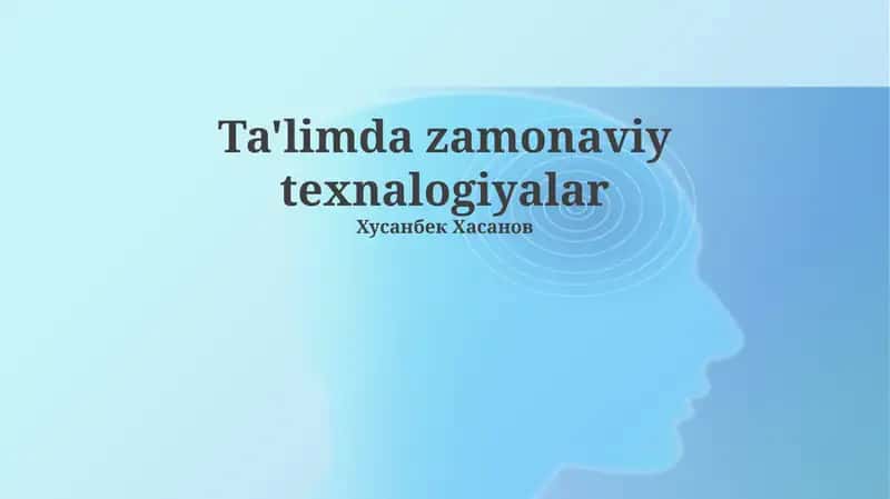 Zamonaviy texnologiyalar ta'limda