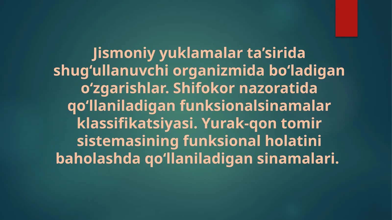 Jismoniy yuklamalarga ta’sirida shug‘ullanuvchi organizmda bo‘ladigan o‘zgarishlar. Shifokor nazoratida qo‘llaniladigan funksional sinamalar klassifikatsiyasi. Yurak-qon tomir sistemasining funksional holatini baholashda qo‘llaniladigan sinamalari