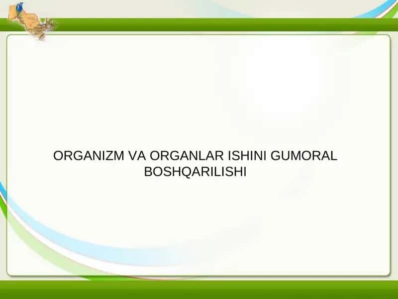 ORGANIZM VA ORGANLAR ISHINI GUMORAL BOSHQARILISHI