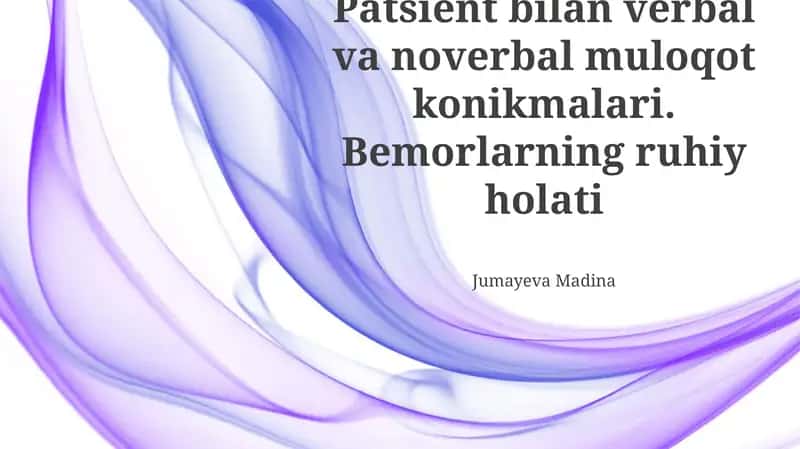 Bemorlar bilan og'zaki va og'zaki bo'lmagan muloqot ko'nikmalari