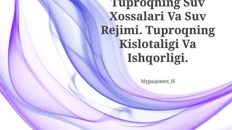 Tuproqning Suv Xossalari Va Suv Rejimi