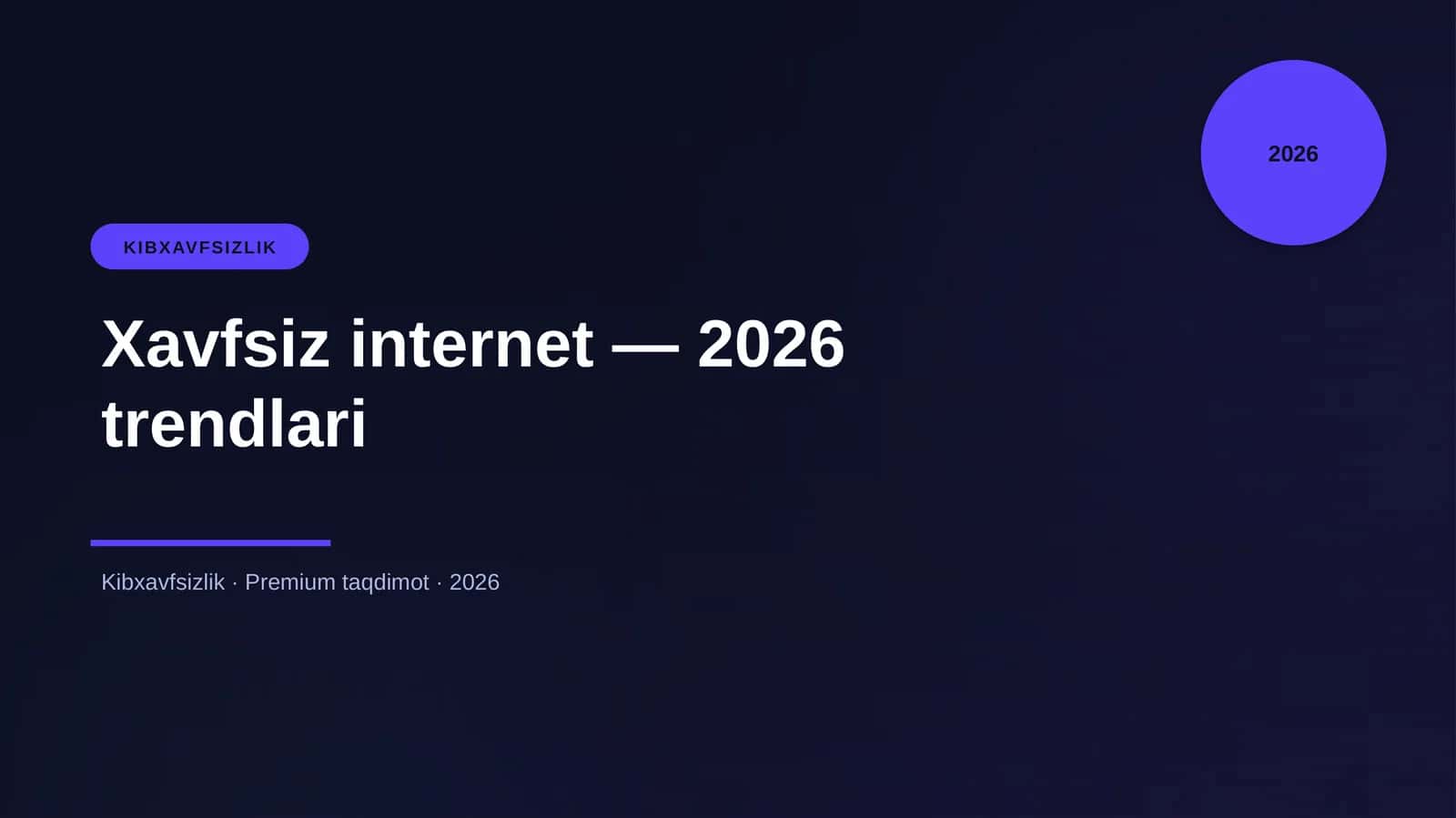 Xavfsiz internet — 2026 trendlari