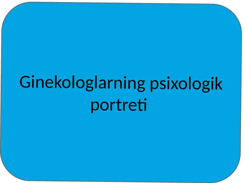 Ginekologlarning psixologik portreti