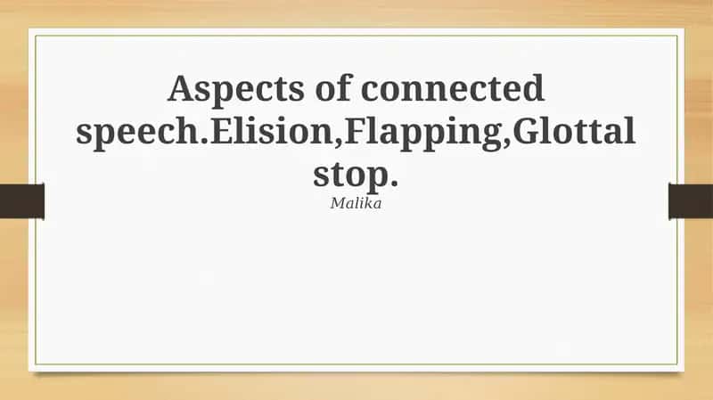 Connected Speech: Elision, Flapping, and Glottal Stop