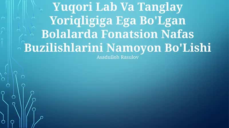 Yuqori Lab Va Tanglay Yoriqligiga Ega Bo'Lgan Bolalarda Fonatsion Nafas Buzilishlarini Namoyon Bo'Lishi