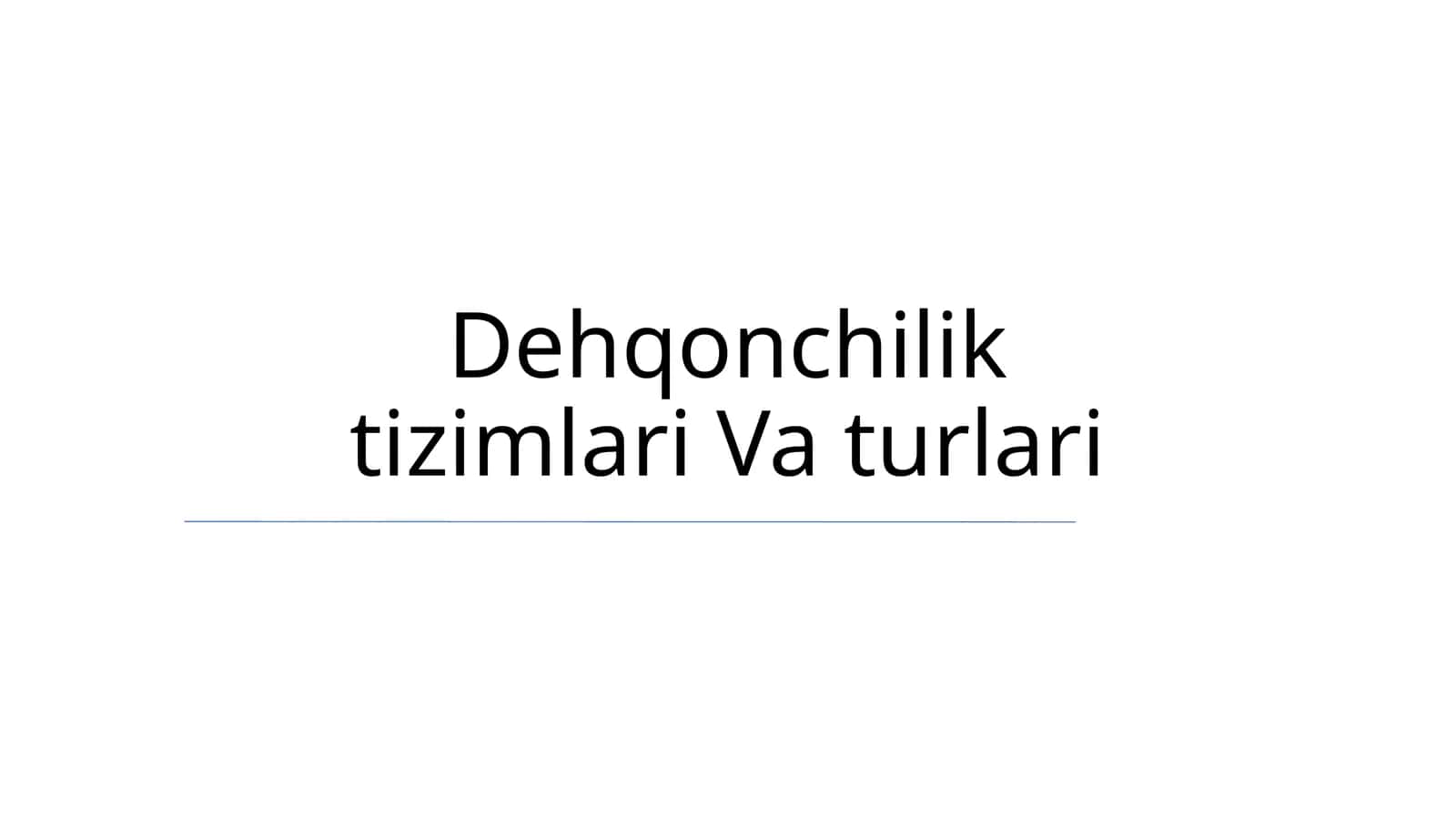 Dehqonchilik tizimlari Va turlari