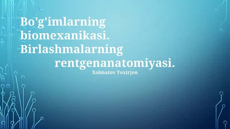 Bo'g'imlarning biomekanikasi va funktsional anatomiyasi