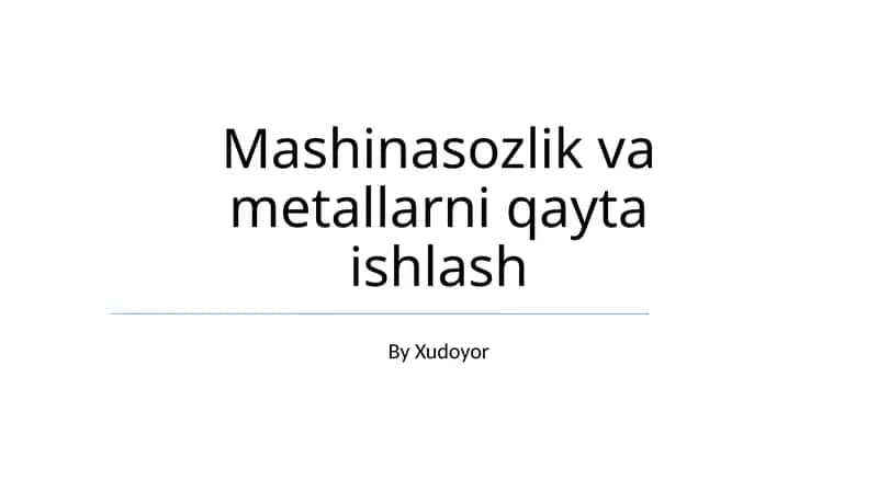 Mashinasozlik va metallarni qayta ishlash